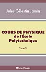 Cours de physique de l'École Polytechnique. Tome 3