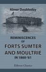 Reminiscences of Forts Sumter and Moultrie in 1860-'61