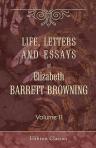 Life, letters and essays of Elizabeth Barrett Browning. Volume 2. Essays on the English Poets and the Greek Christian Poets