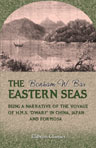 The Eastern Seas: Being a Narrative of the Voyage of H.M.S. 'Dwarf' in China, Japan, and Formosa