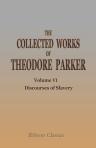 The Collected Works of Theodore Parker. Volume 6. Discourses of Slavery. II