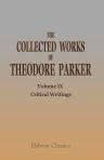 The Collected Works of Theodore Parker. Volume 9. Critical Writings. I