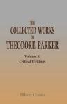 The Collected Works of Theodore Parker. Volume 10. Critical Writings. II