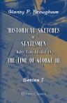 Historical Sketches of Statesmen Who Flourished in the Time of George III. Series 3
