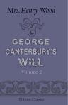 George Canterbury's Will. Volume 2