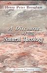 A Discourse of Natural Theology, Showing the Nature of the Evidence and the Advantages of the Study