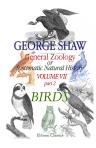 General Zoology, or Systematic Natural History. Volume 7. Part 2. Birds