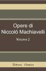 Opere di Niccolò Machiavelli. Volume 2