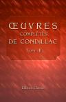 Oeuvres complètes de Condillac, revues, corrigées par l'auteur, et imprimées sur ses manuscrits autographes. Tome 2. Connoissances humaines