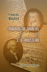 Madame de Warens et J.-J. Rousseau. Etude historique et critique