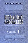 Heraldic Anomalies. Volume 2