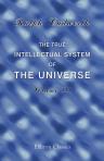 The True Intellectual System of the Universe. Wherein All the Reason and Philosophy of Atheism Is Confuted, and Its Impossibility Demonstrated. Volume 3