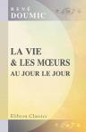 La vie & les moeurs au jour le jour