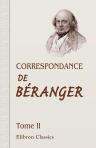 Correspondance de Béranger. Recueillie par Paul Boiteau.Tome 2