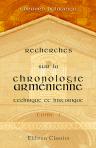 Recherches sur la chronologie arménienne, technique et historique. Tome1. Chronologie technique