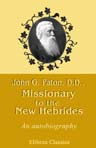 John G. Paton, D.D., Missionary to the New Hebrides. An Autobiography
