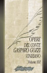 Opere del conte Gasparo Gozzi viniziano. Volume 16
