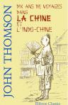 Dix ans de voyages dans la Chine et l'Indo-Chine. Ouvrage traduit de l'anglais par MM. A. Talandier et H. Vattemare