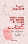 Second voyage dans l'intérieur de l'Afrique par le cap de Bonne-Espérance, dans les années 1783, 84 et 85. Tome 2