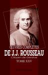 Oeuvres complètes de J.J. Rousseau, citoyen de Genève. Tome XXV. Mélanges. Tome 4