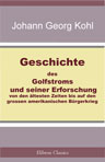 Geschichte des Golfstroms und seiner Erforschung von den ältesten Zeiten bis auf den grossen amerikanischen Bürgerkrieg