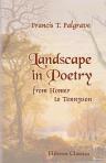 Landscape in Poetry from Homer to Tennyson. With many illustrative examples