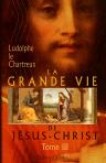 La Grande Vie de Jésus-Christ. Tome 3. Vie publique (2)