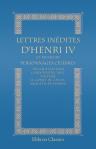 Lettres inédites d'Henri IV et plusieurs personnages célèbres, tels que Fléchier, La Rochefoucault, Voltaire, le Comte de Caylus, Anquetil-Duperron