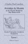 Annales du Musée et de l'École Moderne des Beaux-Arts, ou Recueil complet de gravures. École Française moderne. Sculpture Tome 1