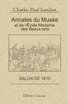 Annales du Musée et de l'École Moderne des Beaux-Arts ou Recueil de morceaux choisis parmi les ouvrages de peinture et de sculpture exposés au Louvre le 5 novembre 1810. Salon de 1810