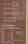 Repertorium für Experimental-Physik, für physikalische Technik, mathematische und astronomische Instrumentenkunde. Band 17