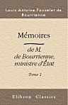 Mémoires de M. de Bourrienne, ministre d'État; sur Napoléon, le Directoire, le Consulat, l'Empire et la Restauration. Tome 1