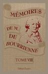 Mémoires de M. de Bourrienne, ministre d'État; sur Napoléon, le Directoire, le Consulat, l'Empire et la Restauration. Tome 8