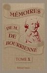 Mémoires de M. de Bourrienne, ministre d'État; sur Napoléon, le Directoire, le Consulat, l'Empire et la Restauration. Tome 10