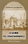 A Guide to Constantinople