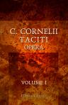 C. Cornelii Taciti Opera. Volume 1
