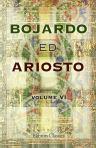 Bojardo ed Ariosto. Orlando Innamorato di Bojardo. Orlando Furioso di Ariosto. With an essay on the romantic narrative poetry of the Italians, memoirs, and notes by Antonio Panizzi. Volume VI. Containing Life of Ariosto; Orlando Furioso, Cantos I to VIII,
