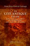 La cité antique. Étude sur le culte, le droit, les institutions de la Grèce et de Rome