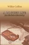 A Rogue's Life: from His Birth to His Marriage. Miss Dulane and My Lord. Mr. Policeman and the Cook