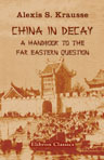 China in Decay: a Handbook to the Far Eastern Question