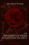 The Invasion of India by Alexander the Great as Described by Arrian, Q. Curtius, Diodoros, Plutarch, and Justin