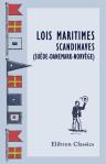 Lois maritimes scandinaves (Suède-Danemark-Norvège). Traduites et annotées par Ludovic Beauchet