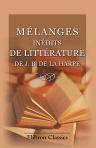 Mélanges inédits de littérature de J. B. de La Harpe, recueillis par J. B. Salgues; pouvant servir de suite au Cours de littérature
