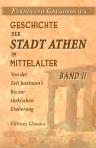 Geschichte der Stadt Athen im Mittelalter. Von der Zeit Justinian's bis zur türkischen Eroberung. Band II