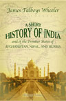 A Short History of India and of the Frontier States of Afghanistan, Nipal, and Burma
