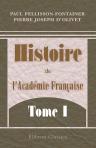 Histoire de l'Académie Française. Tome 1
