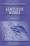Sämtliche Werke. Band VI. Pierre Bayle. Ein Beitrag zur Geschichte der Philosophie und Menschheit