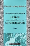 Topographie und Statistik von Lübeck und dem mit Hamburg gemeinschaftlichen Amte Bergedorf. Teil 1. Enthaltend die Topographie und Teile der Statistik von Lübeck und dem Amte Bergedorf