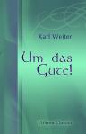 Um das Gute !