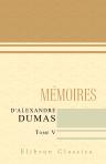 Mémoires d'Alexandre Dumas. Tome 5